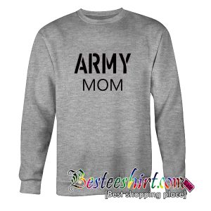 Army Mom Sweatshirt