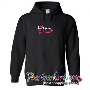 Be Mine Valentine Hoodie