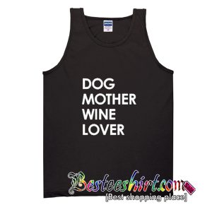 Dog Mother Wine Lover Tank Top