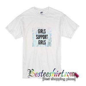 Girls Support Girls T-Shirt