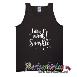 I Don't Sweat I Sparkle Tank Top