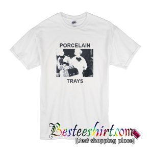 Porcelain Trays T-Shirt
