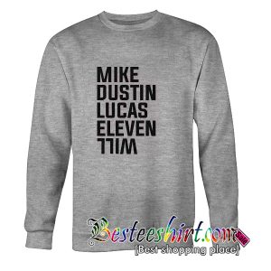 Stranger Things Mike Dustin Lucas Eleven Will Sweatshirt