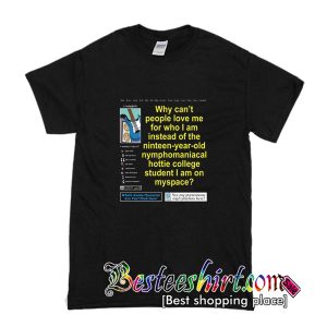 Why Can't People Love Me T-Shirt