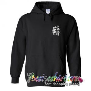 Bad Girls Girls Girls Club Hoodie