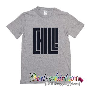 Chill T-Shirt