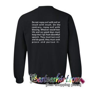 Do Not Repay Evil With Evil Sweatshirt Back