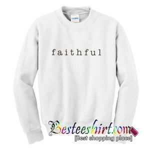 Faithful Sweatshirt