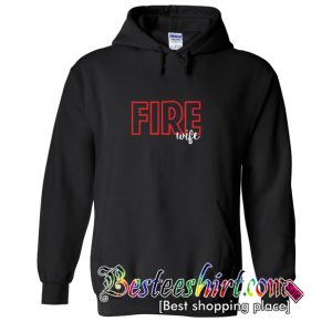 Fire Wife Hoodie