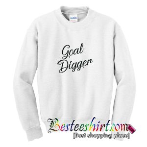 Goal Digger Sweatshirt