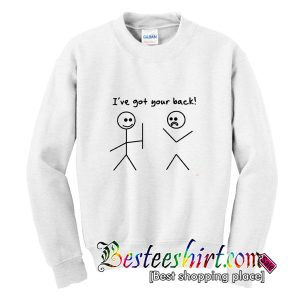 I've Got Your Back Sweatshirt