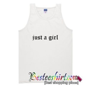Just A Girl Tank Top