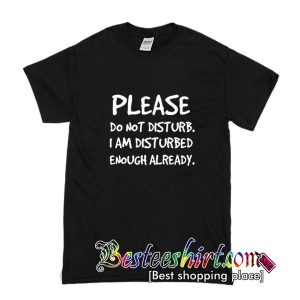 Please Do Not Disturb T-Shirt