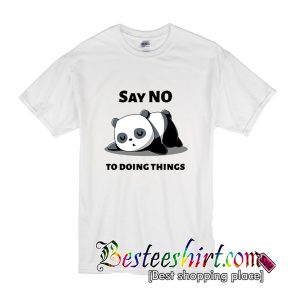 Say No To Doing Things T-Shirt