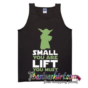 Small You Are Lift You Must Tank Top