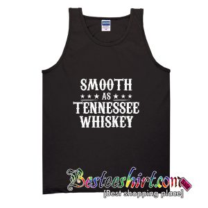 Smooth As Tennessee Whiskey Tank Top