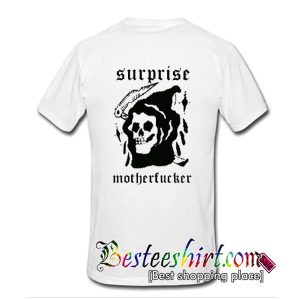 Surprise Motherfucker T-Shirt Back