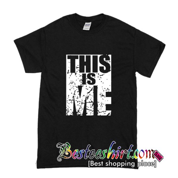 This Is Me T-Shirt