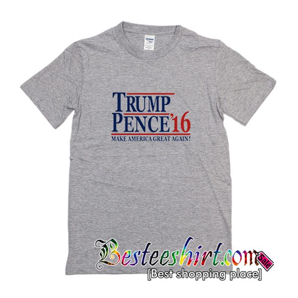 Trump Pence 16 Make America T-Shirt