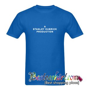 A Stanley Kubrick Production T-Shirt