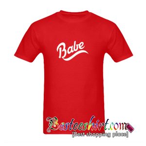 Babe T-Shirt