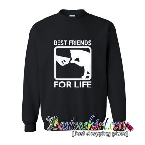 Best Friends For Life Sweatshirt