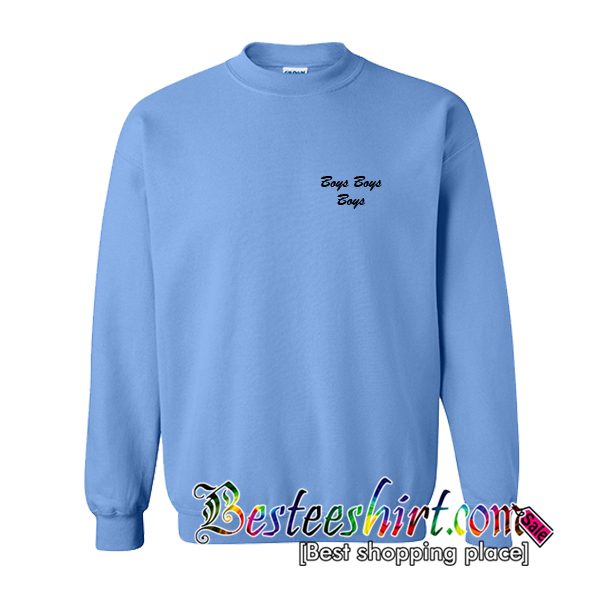 Boys Boys Boys Sweatshirt