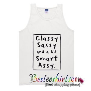 Classy Sassy and A Bit Smart Assy Tank Top