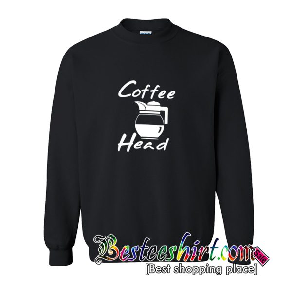 Coffee Head Sweatshirt