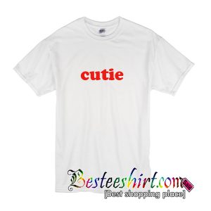 Cutie T-Shirt