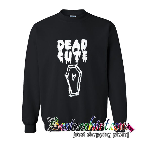 Dead Cute Sweatshirt