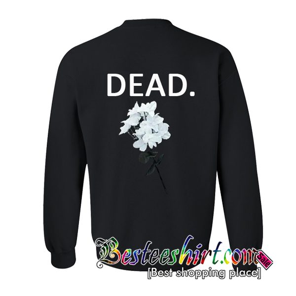 Dead Flower Sweatshirt Back