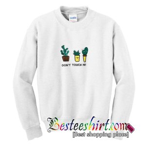 Don't Touch Me Cactus Sweatshirt