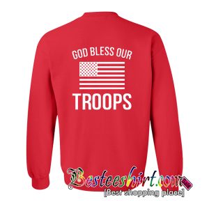 God Bless Our Troops Sweatshirt Back