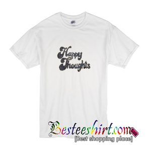 Happy Thoughts T-Shirt