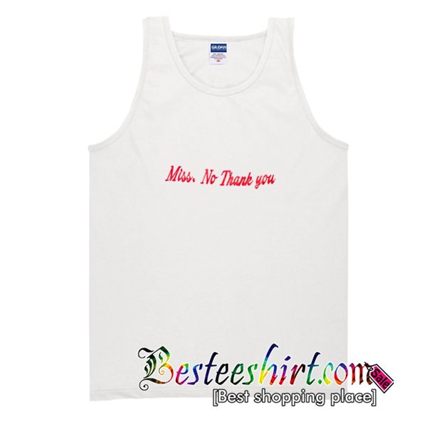 Miss No Thank You Tank Top