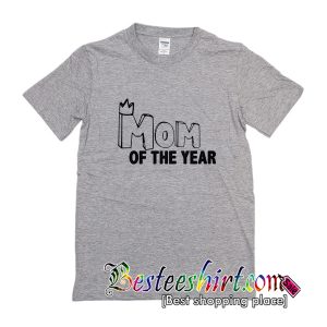 Mom Of The Year T-Shirt