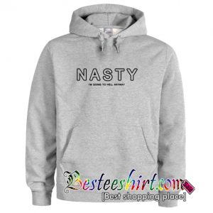 NASTY I'm Going To Hell Anyway Hoodie