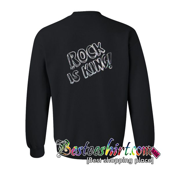 Rock Is King Sweatshirt Back