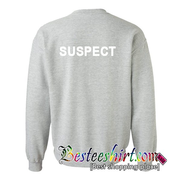 Suspect Sweatshirt Back