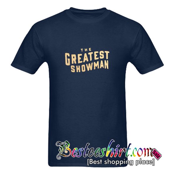 The Greatest Showman T-Shirt