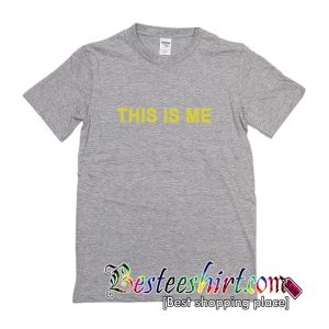 This Is Me T-Shirt