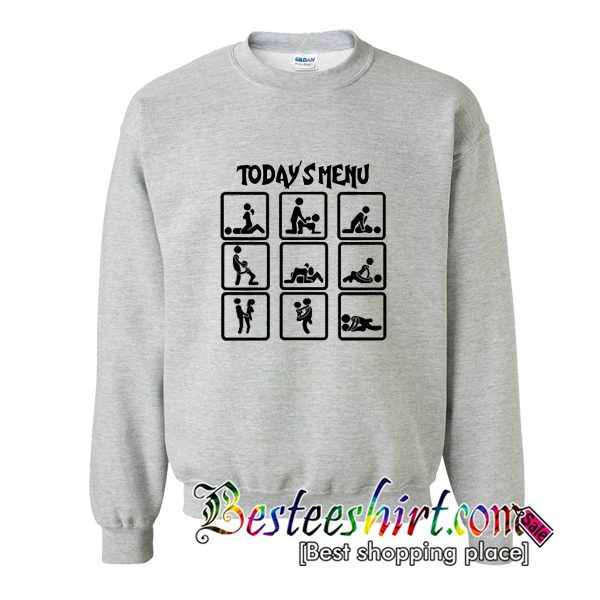 Today's Menu Sex Positions Sweatshirt