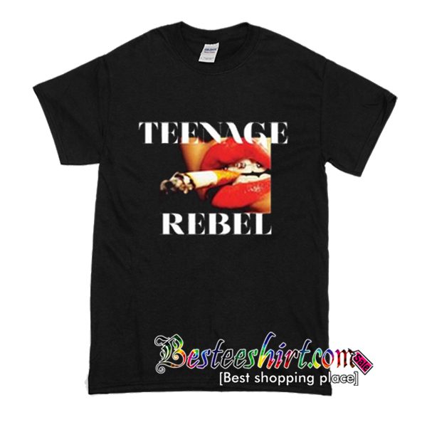 Teenage Rebel T Shirt