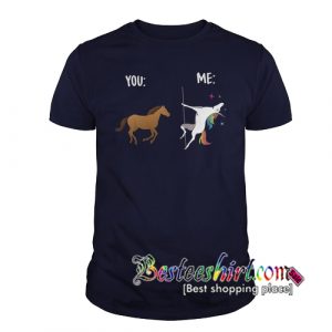 You Horse Me Unicorn T-Shirt