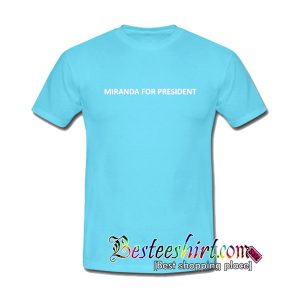 Miranda For President T-Shirt