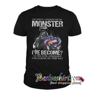 Monster I’ve Become T-Shirt