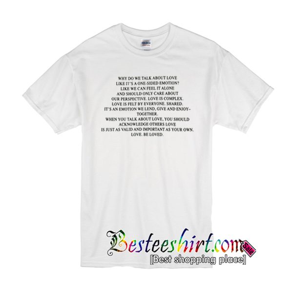Why Do We Talk About Love T Shirt For Women And Men T-Shirt