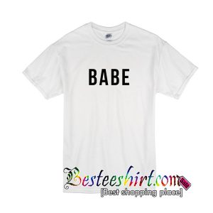 Babe T Shirt