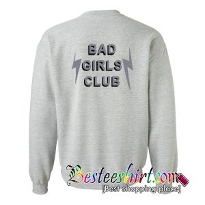 Bad Girls Club Sweatshirt back